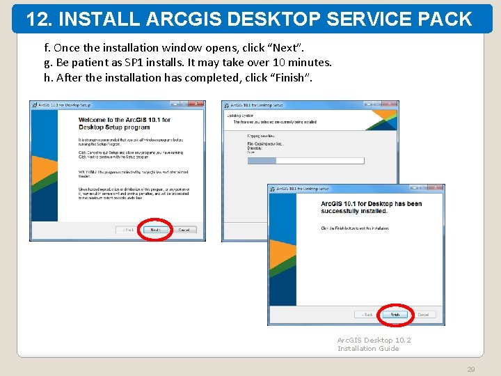 12. INSTALL ARCGIS DESKTOP SERVICE PACK 1 f. Once the installation window opens, click