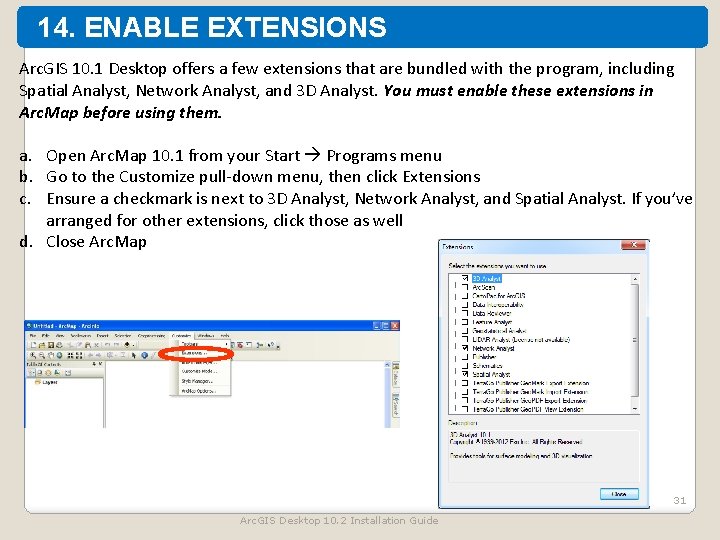 14. ENABLE EXTENSIONS Arc. GIS 10. 1 Desktop offers a few extensions that are