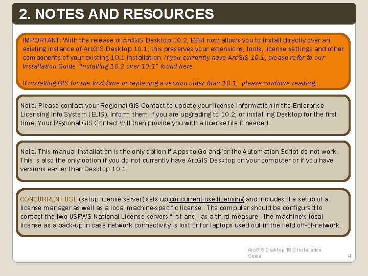 2. NOTES AND RESOURCES IMPORTANT: With the release of Arc. GIS Desktop 10. 2,