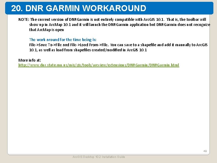 20. DNR GARMIN WORKAROUND NOTE: The current version of DNRGarmin is not entirely compatible