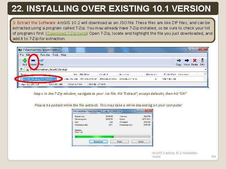 22. INSTALLING OVER EXISTING 10. 1 VERSION 3: Extract the Software: Arc. GIS 10.