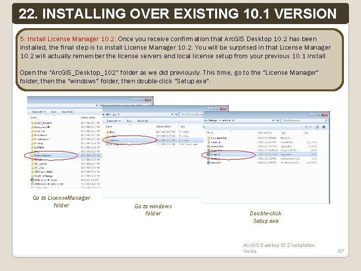 22. INSTALLING OVER EXISTING 10. 1 VERSION 5: Install License Manager 10. 2: Once