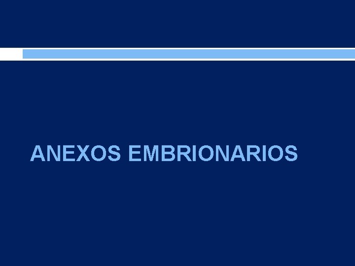 ANEXOS EMBRIONARIOS 