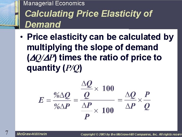 7 Managerial Economics Calculating Price Elasticity of Demand • Price elasticity can be calculated