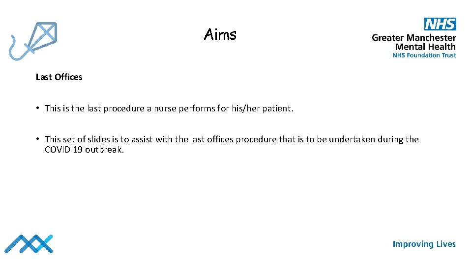 Aims Last Offices • This is the last procedure a nurse performs for his/her