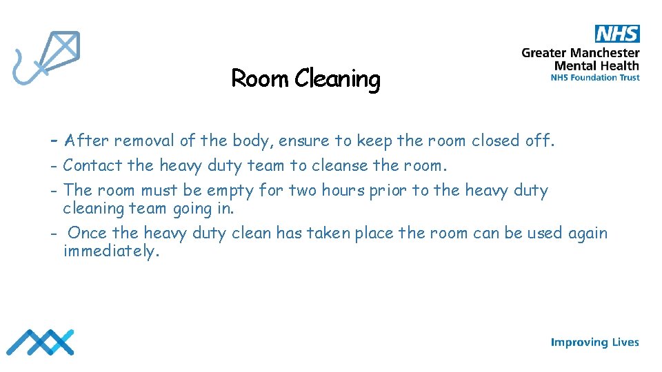 Room Cleaning - After removal of the body, ensure to keep the room closed