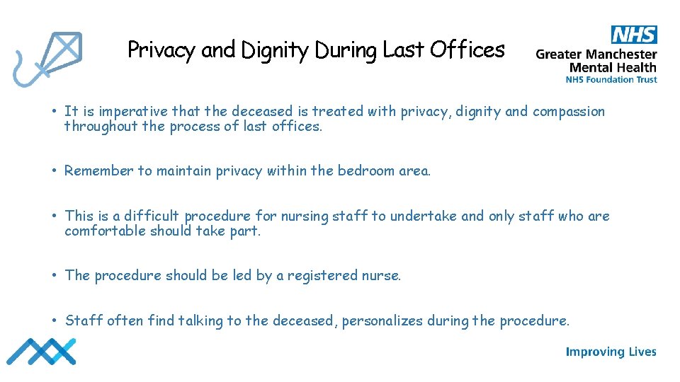 Privacy and Dignity During Last Offices • It is imperative that the deceased is