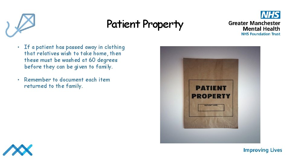Patient Property • If a patient has passed away in clothing that relatives wish
