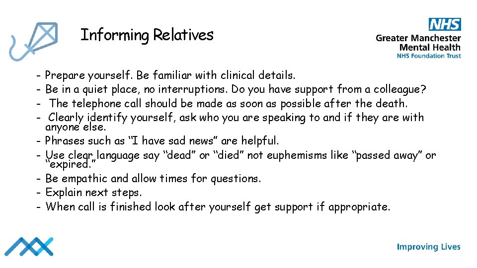 Informing Relatives - Prepare yourself. Be familiar with clinical details. Be in a quiet