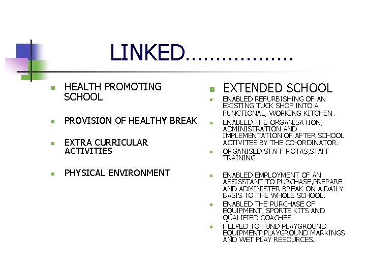 LINKED……………… n HEALTH PROMOTING SCHOOL n n n PROVISION OF HEALTHY BREAK n n