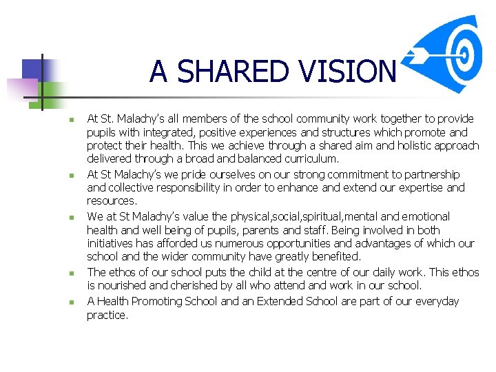 A SHARED VISION n n n At St. Malachy’s all members of the school