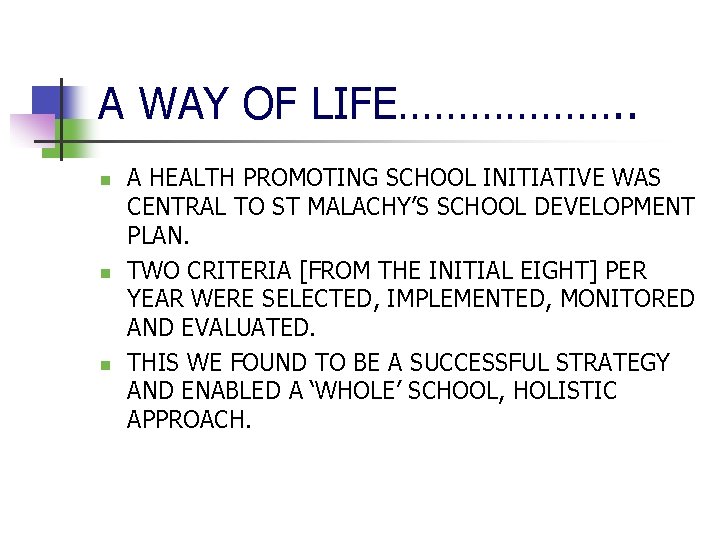 A WAY OF LIFE………………. . n n n A HEALTH PROMOTING SCHOOL INITIATIVE WAS