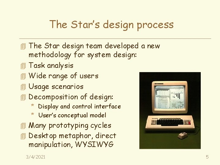 The Star’s design process 4 The Star design team developed a new 4 4