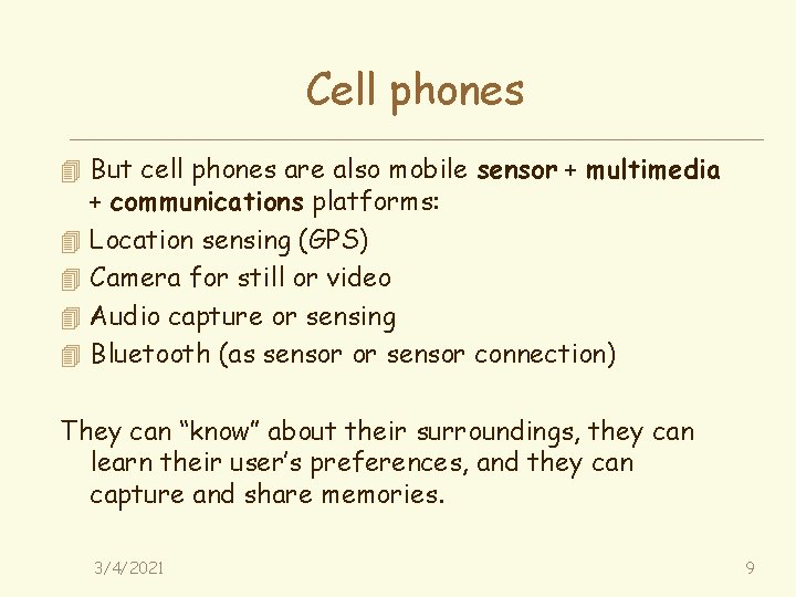 Cell phones 4 But cell phones are also mobile sensor + multimedia 4 4