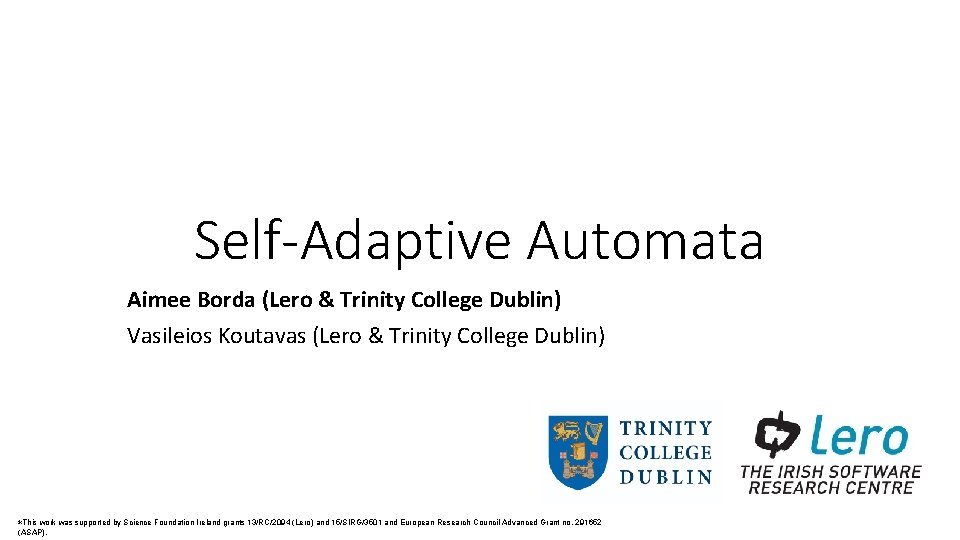 Self-Adaptive Automata Aimee Borda (Lero & Trinity College Dublin) Vasileios Koutavas (Lero & Trinity