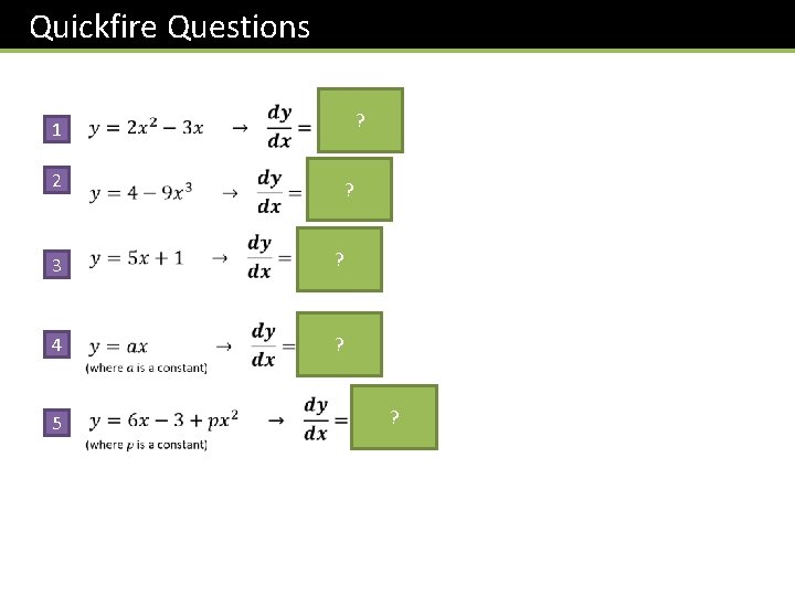 Quickfire Questions 1 2 3 4 ? ? ? ? 5 ? 