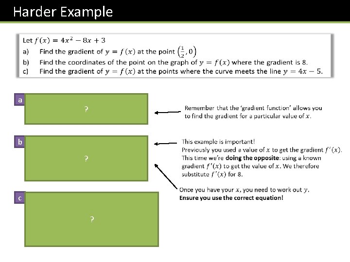 Harder Example a b ? ? c ? 