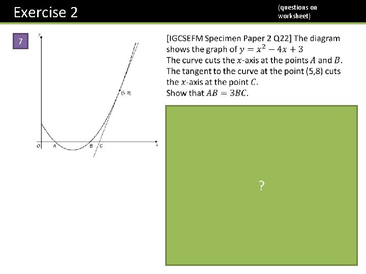 Exercise 2 7 (questions on worksheet) ? 