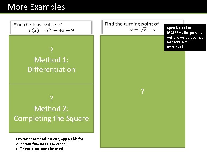 More Examples ? Method 1: Differentiation ? Method 2: Completing the Square Fro Note: