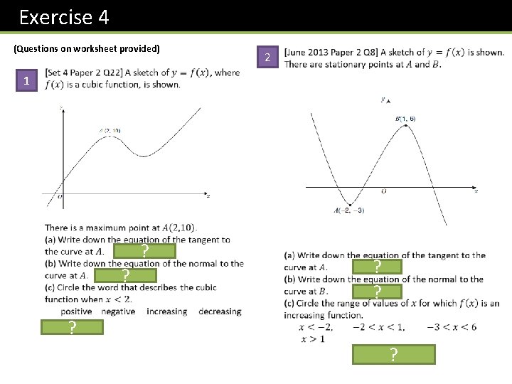 Exercise 4 (Questions on worksheet provided) 1 2 ? ? 