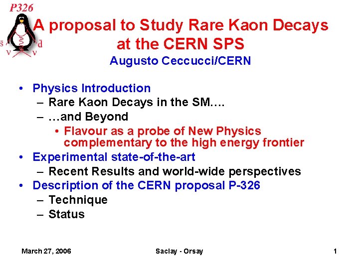 A proposal to Study Rare Kaon Decays at the CERN SPS Augusto Ceccucci/CERN •