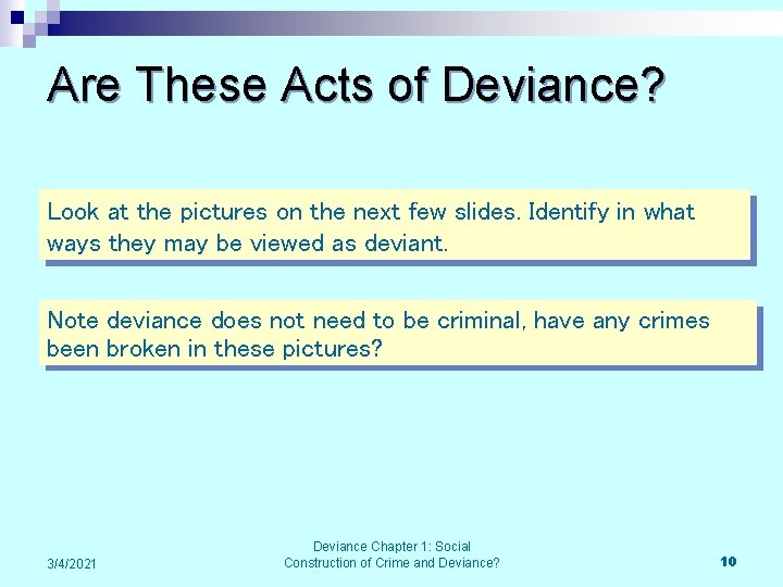 Are These Acts of Deviance? Look at the pictures on the next few slides.