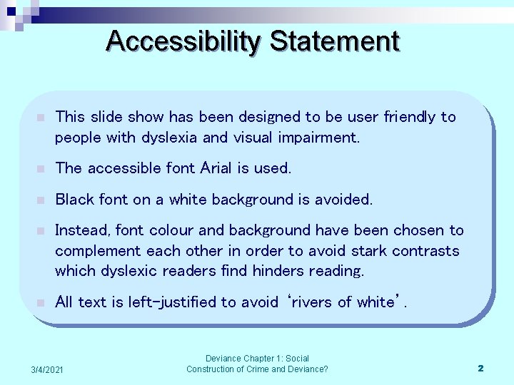 Accessibility Statement n This slide show has been designed to be user friendly to