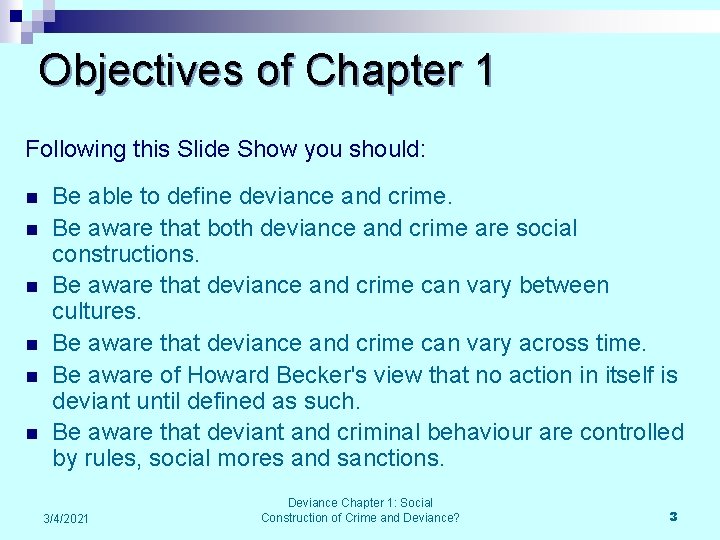 Objectives of Chapter 1 Following this Slide Show you should: n n n Be