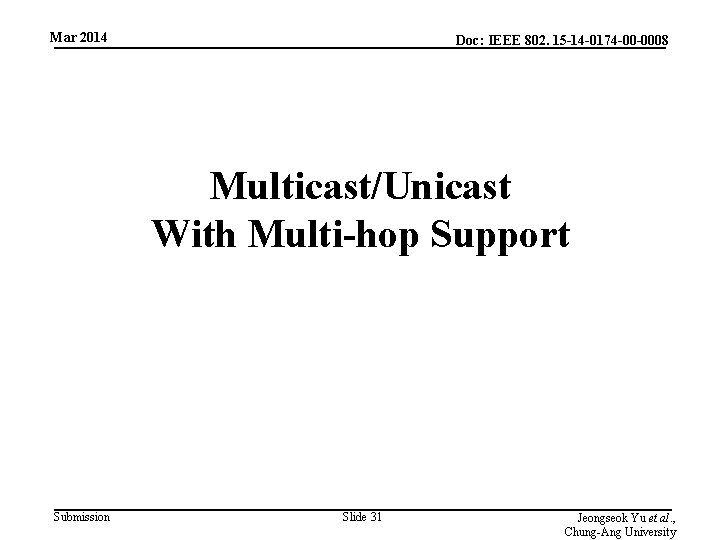 Mar 2014 Doc: IEEE 802. 15 -14 -0174 -00 -0008 Multicast/Unicast With Multi-hop Support