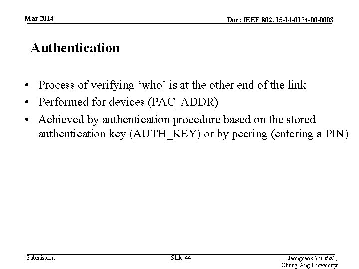 Mar 2014 Doc: IEEE 802. 15 -14 -0174 -00 -0008 Authentication • Process of