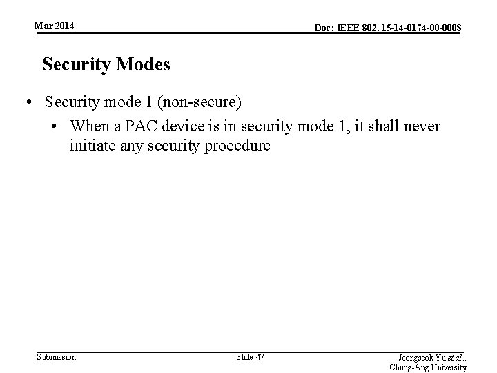 Mar 2014 Doc: IEEE 802. 15 -14 -0174 -00 -0008 Security Modes • Security