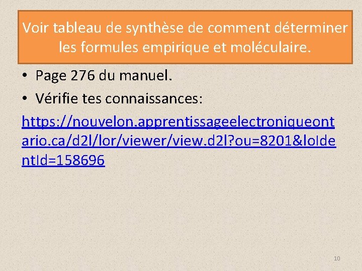 Voir tableau de synthèse de comment déterminer les formules empirique et moléculaire. • Page