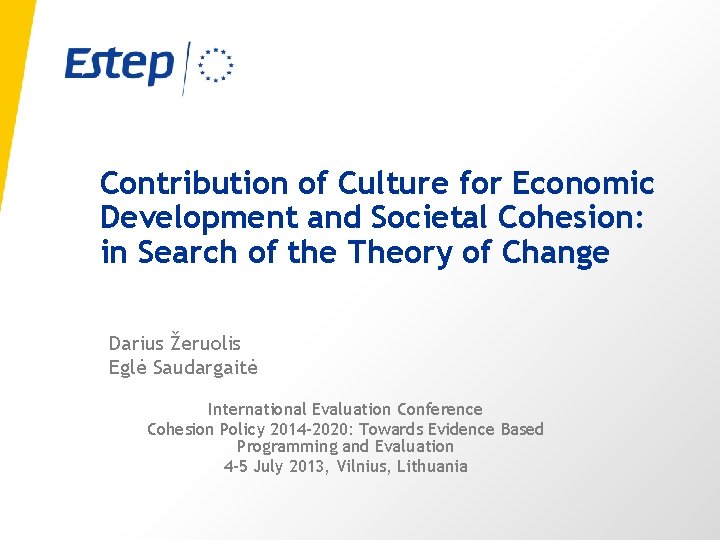 Contribution of Culture for Economic Development and Societal Cohesion: in Search of the Theory