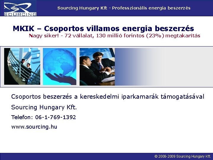 Sourcing Hungary Kft - Professzionális energia beszerzés MKIK – Csoportos villamos energia beszerzés Nagy