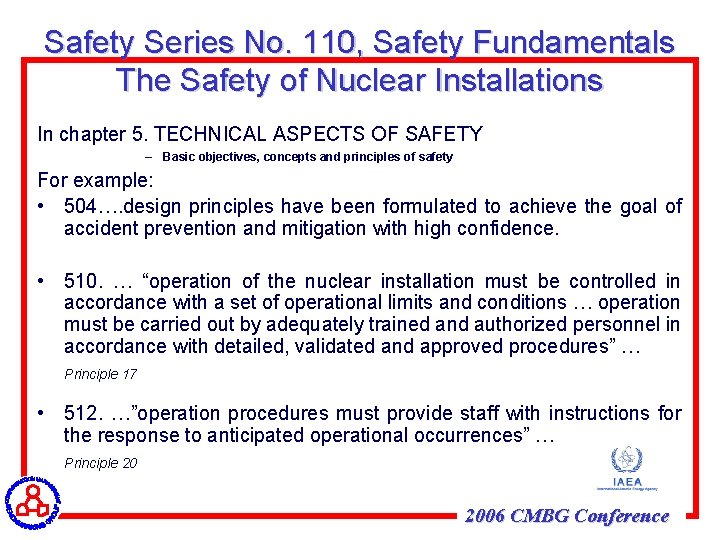 Safety Series No. 110, Safety Fundamentals The Safety of Nuclear Installations In chapter 5.
