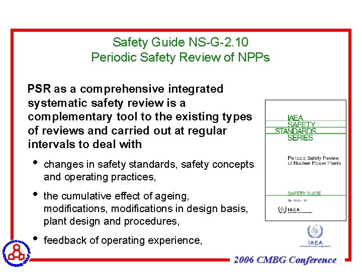 Safety Guide NS-G-2. 10 Periodic Safety Review of NPPs PSR as a comprehensive integrated