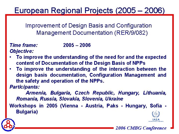 European Regional Projects (2005 – 2006) Improvement of Design Basis and Configuration Management Documentation