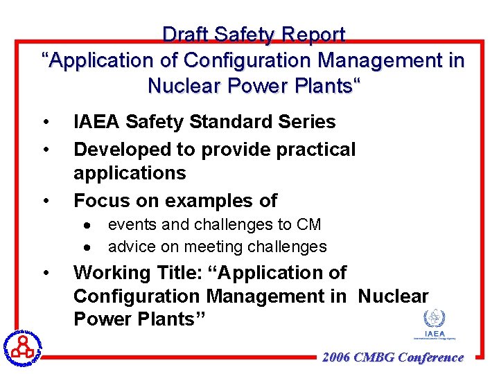 Draft Safety Report “Application of Configuration Management in Nuclear Power Plants“ • • •