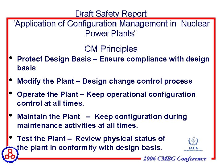 Draft Safety Report “Application of Configuration Management in Nuclear Power Plants“ CM Principles •