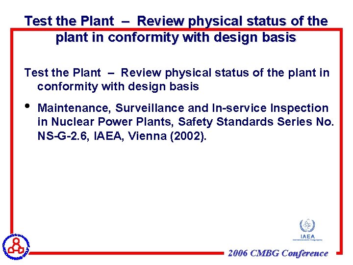 Test the Plant – Review physical status of the plant in conformity with design