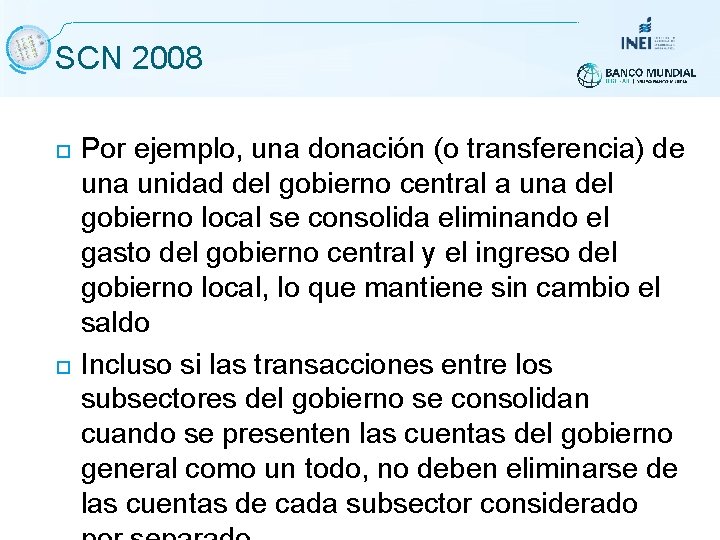 SCN 2008 Por ejemplo, una donación (o transferencia) de una unidad del gobierno central