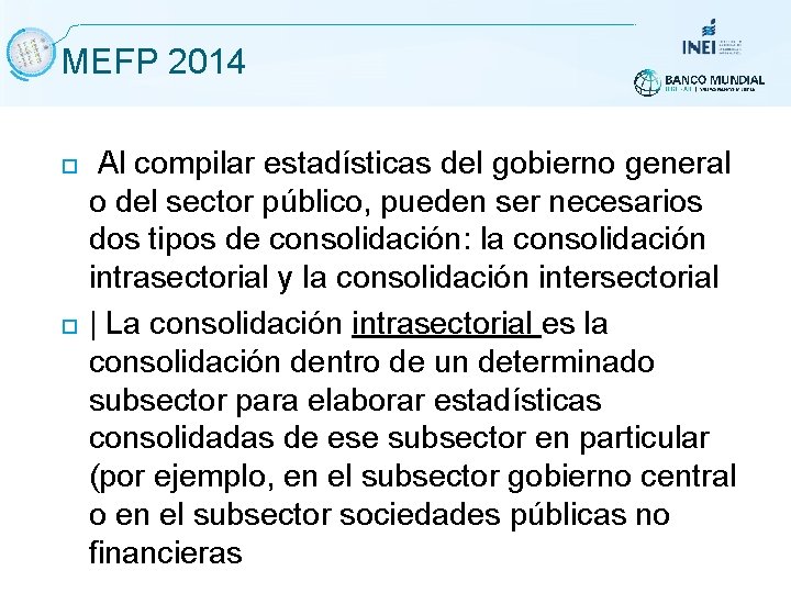MEFP 2014 Al compilar estadísticas del gobierno general o del sector público, pueden ser