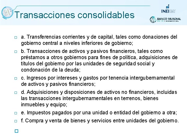 Transacciones consolidables a. Transferencias corrientes y de capital, tales como donaciones del gobierno central