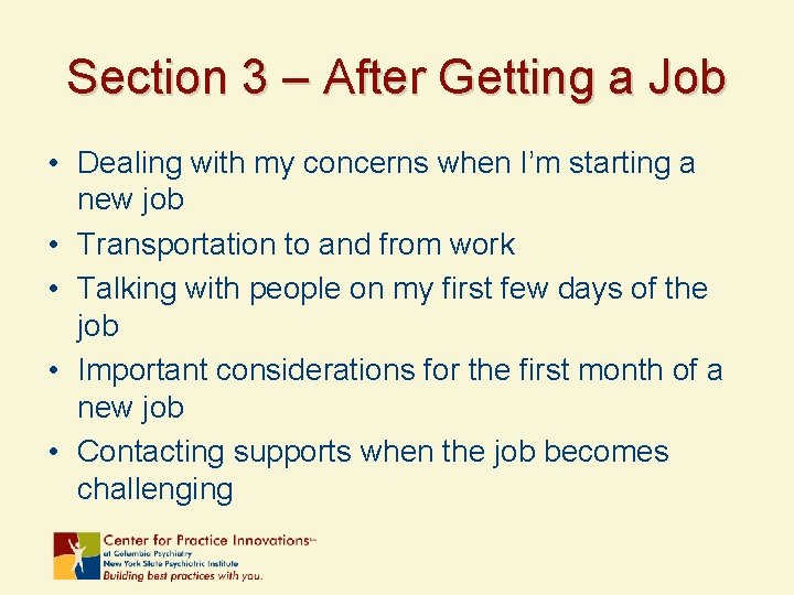 Section 3 – After Getting a Job • Dealing with my concerns when I’m