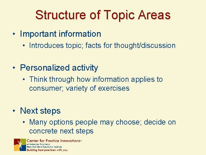 Structure of Topic Areas • Important information • Introduces topic; facts for thought/discussion •