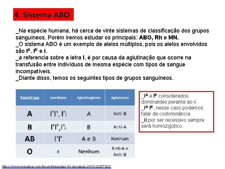 4. Sistema ABO _Na espécie humana, há cerca de vinte sistemas de classificação dos