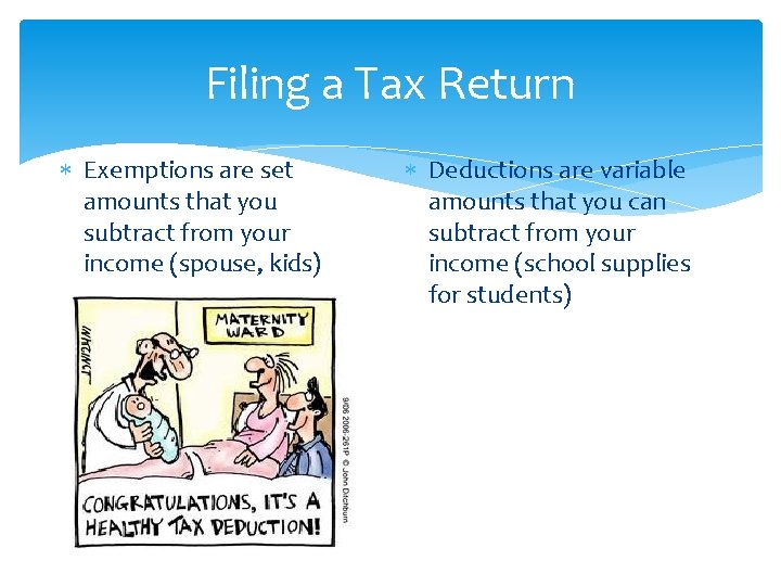 Filing a Tax Return Exemptions are set amounts that you subtract from your income