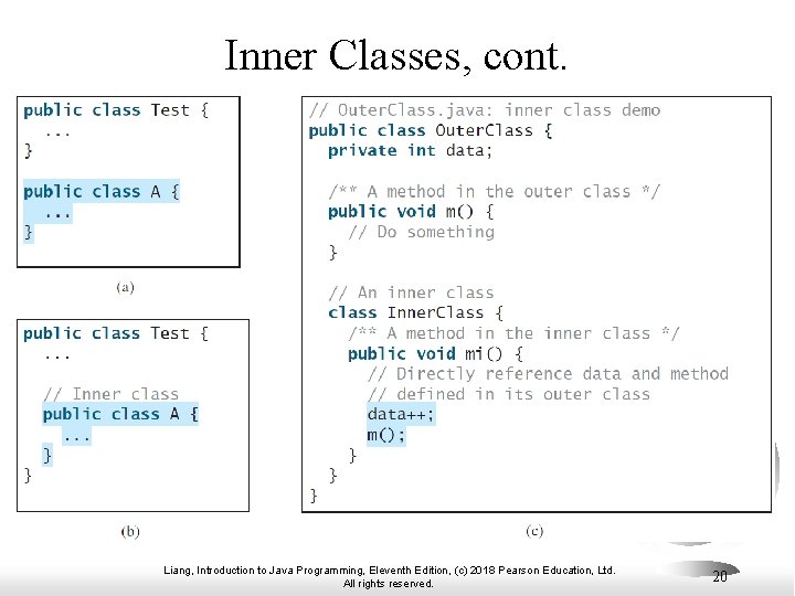 Inner Classes, cont. Liang, Introduction to Java Programming, Eleventh Edition, (c) 2018 Pearson Education,