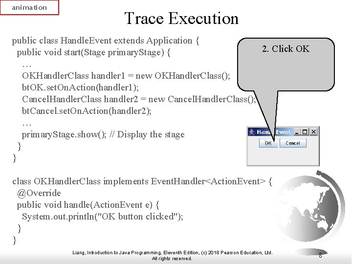 animation Trace Execution public class Handle. Event extends Application { 2. Click OK public