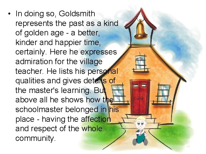 • In doing so, Goldsmith represents the past as a kind of golden • In doing so, Goldsmith represents the past as a kind of golden